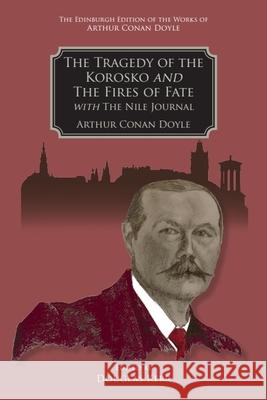 The Tragedy of the Korosko and the Fires of Fate: With the Nile Journal Douglas Kerr Arthur Conan Doyle 9781399554541 Edinburgh University Press