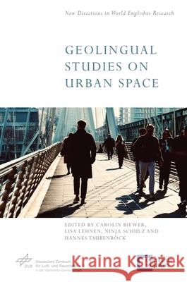 Geolingual Studies on Urban Space Carolin Biewer Lisa Lehnen Ninja Schulz 9781399556606 Edinburgh University Press