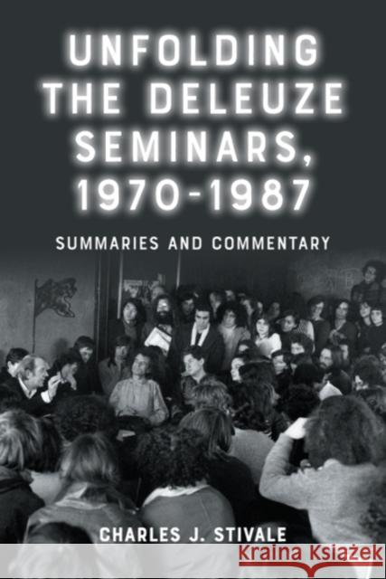 Unfolding the Deleuze Seminars, 1970-1987: Summaries and Commentary Charles J. (Wayne State University) Stivale 9781399557214