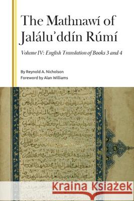 The Mathnaw? of Jal?luʾdd?n R?m?: Volume 4, English Translation Reynold a. Nicholson Alan Williams 9781399560078 Edinburgh University Press