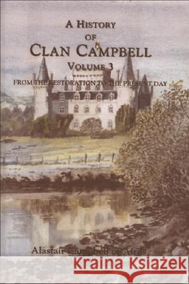 A History of Clan Campbell Alastair Campbell 9781399563451