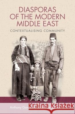 Diasporas of the Modern Middle East: Contextualising Community Anthony Gorman Sossie Kasbarian 9781399565547