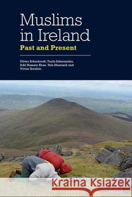 Muslims in Ireland: Past and Present Oliver Scharbrodt Tuula Sakaranaho Adil Hussain Khan 9781399565561