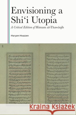 Envisioning a Shi'i Utopia Maryam Moazzen 9781399565943 Edinburgh University Press