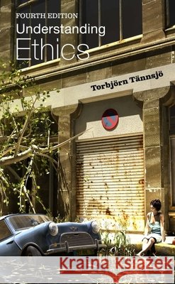 Understanding Ethics Torbj?rn T?nnsj? 9781399567701
