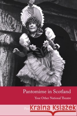 Pantomime in Scotland Professor Adrienne (Head of the Faculty of Arts and Social Sciences (FASS) at the Open University, Queen's University Be 9781399571227 Edinburgh University Press