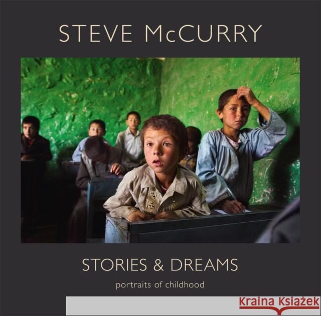 Stories and Dreams: Portraits of Childhood Steve McCurry 9781399600217