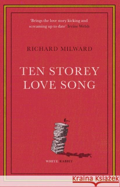 Ten Storey Love Song Richard Milward 9781399602457