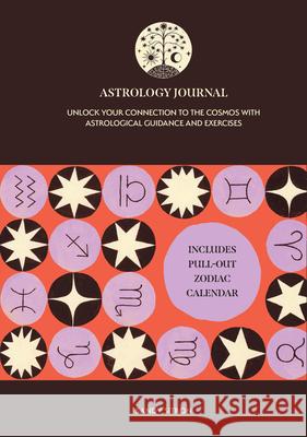 Astrology Journal: Unlock Your Connection to the Cosmos with Astrological Guidance and Exercises Sandy Sitron 9781399603072 Orion Publishing Co