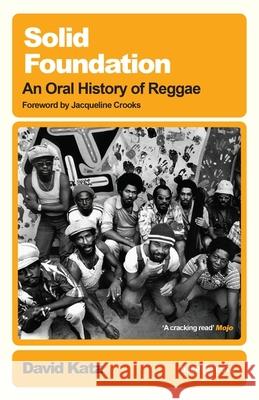 Solid Foundation: An oral history of reggae David Katz 9781399606141