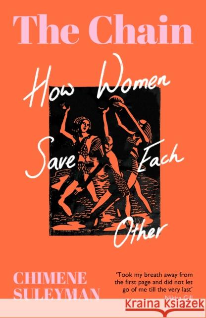 The Chain: How Women Save Each Other Chimene Suleyman 9781399606486