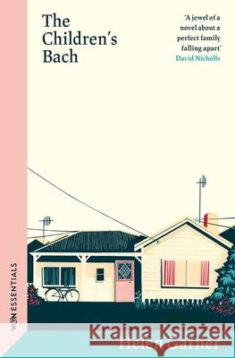 The Children's Bach: The perfect jewel of a family novel from the winner of the Baillie Gifford Prize Helen Garner 9781399606820