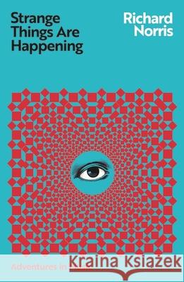 Strange Things Are Happening Richard Norris 9781399609777