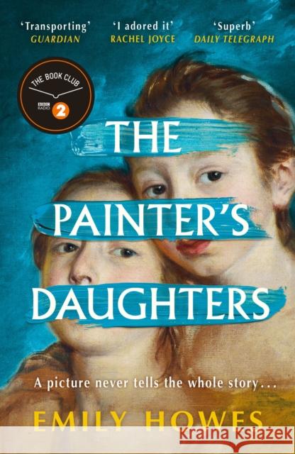 The Painter's Daughters: The award-winning debut novel selected for BBC Radio 2 Book Club Emily Howes 9781399610803 Orion Publishing Co