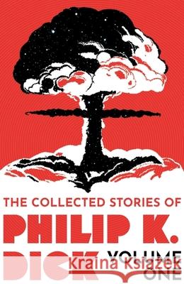 The Collected Stories of Philip K. Dick Volume 1 Philip K Dick 9781399611237 Orion Publishing Co