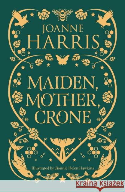 Maiden, Mother, Crone: A Collection Joanne Harris 9781399614016 Gollancz