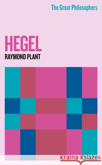 The Great Philosophers: Hegel Raymond Plant 9781399614177 Orion Publishing Co