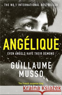 Angelique: From the No.1 International Thriller Sensation Guillaume Musso 9781399615570