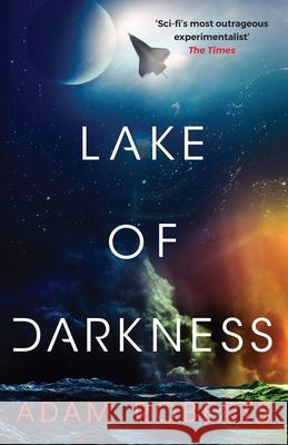 Lake of Darkness: The mindbending new science fiction novel from Adam Roberts Adam Roberts 9781399617673 Orion Publishing Co