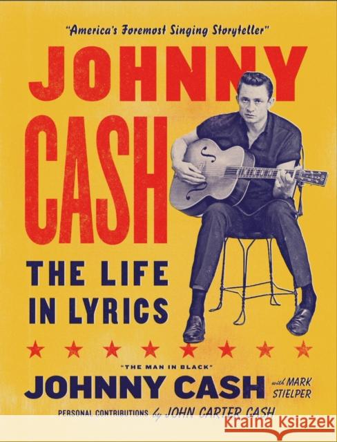 Johnny Cash: The Life in Lyrics: The official, fully illustrated celebration of the Man in Black Johnny Cash 9781399618786
