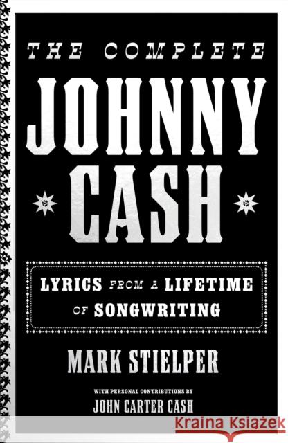 The Complete Johnny Cash: Lyrics from a Lifetime of Songwriting Stielper, Mark 9781399618823