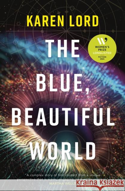 The Blue, Beautiful World: Longlisted for the Women’s Prize for Fiction 2024 Karen Lord 9781399618885