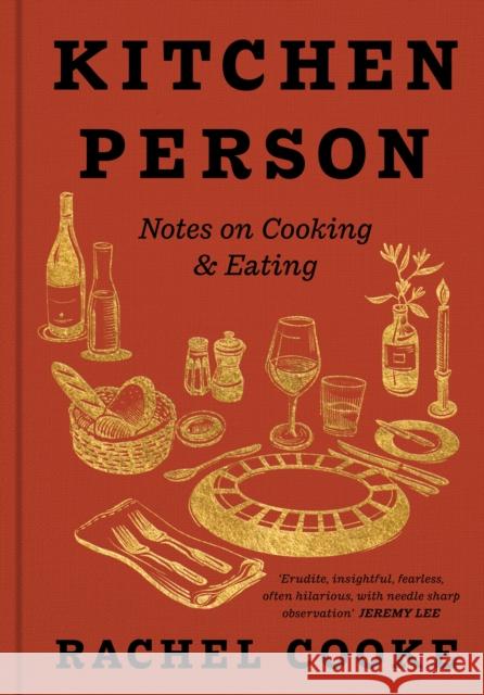 Kitchen Person: Notes on Cooking & Eating Rachel Cooke 9781399620451