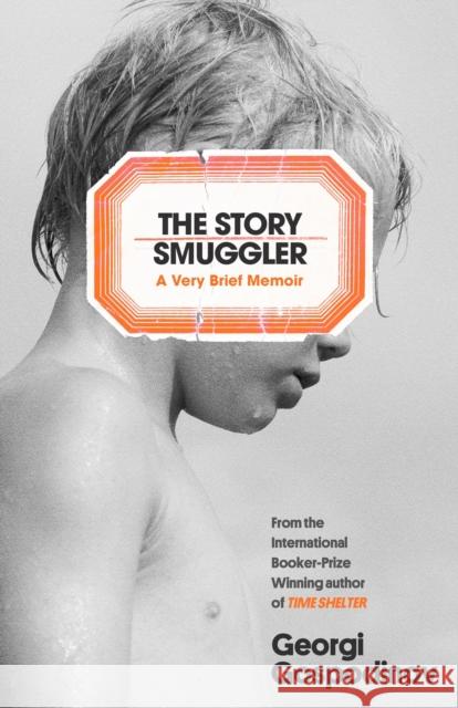 The Story Smuggler Georgi Gospodinov 9781399623117 Orion Publishing Co