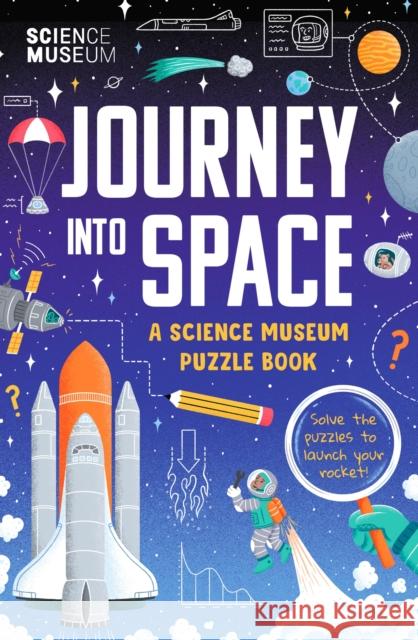 The Science Museum Puzzle Book: Journey Into Space The Science Museum 9781399623896