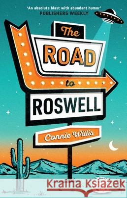 The Road to Roswell Connie Willis 9781399624169