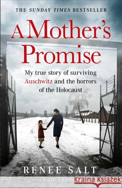 A Mother's Promise: My true story of surviving Auschwitz and the horrors of the Holocaust, the Sunday Times bestseller Kate Thompson 9781399625418