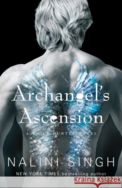 Archangel's Ascension Nalini Singh 9781399625999