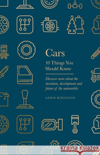 Cars: 10 Things You Should Know Lewis Kingston 9781399633437