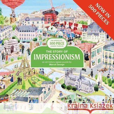 The Story of Impressionism 500 Piece Puzzle: An Art History Jigsaw Puzzle Marcel George 9781399634632 Laurence King