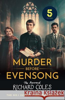 Murder Before Evensong: Now a major TV series Reverend Richard Coles 9781399636377
