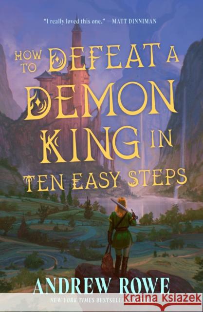 How to Defeat a Demon King in Ten Easy Steps: The LitRPG bestseller Andrew Rowe 9781399636759