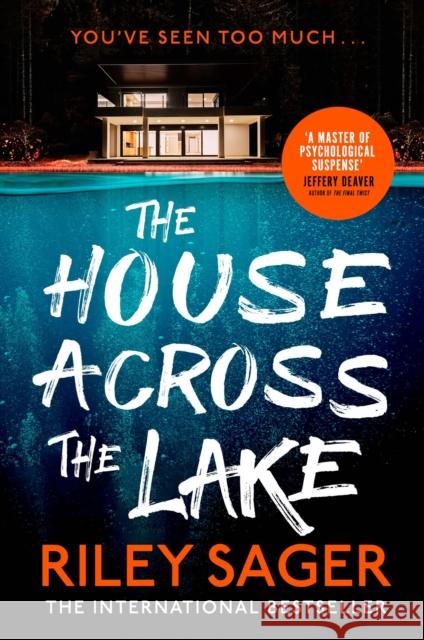 The House Across the Lake: the utterly gripping new psychological suspense thriller from the internationally bestselling author Riley Sager 9781399700597 Hodder & Stoughton