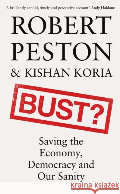 Bust?: Saving the Economy, Democracy and Our Sanity  9781399700757 Hodder