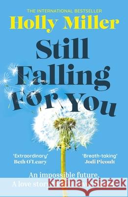 Still Falling For You: A stunning high-concept love story from the bestselling author of The Sight of You Holly Miller 9781399700924