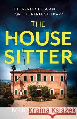 The House Sitter: The totally gripping psychological thriller with a killer twist Mira V Shah 9781399701273 Hodder & Stoughton