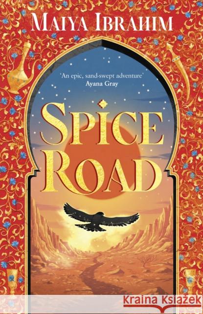 Spice Road: the absolutely explosive epic YA fantasy romance set in an Arabian-inspired land Maiya, University of Technology Sydney with a Bachelor of Laws Ibrahim 9781399702027 Hodder & Stoughton