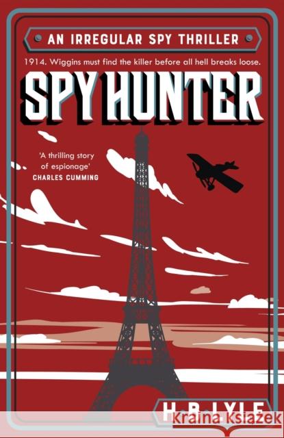 Spy Hunter: a thriller that skilfully mixes real history with high-octane action sequences and features Sherlock Holmes H.B. Lyle 9781399702614 Mobius