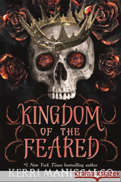 Kingdom of the Feared: the addictive and intoxicating fantasy romance finale to the Kingdom of the Wicked series Kerri Maniscalco 9781399703215 Hodder & Stoughton