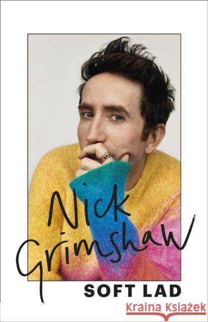 Soft Lad: Coming-of-age Stories Nick Grimshaw 9781399703307 Hodder & Stoughton