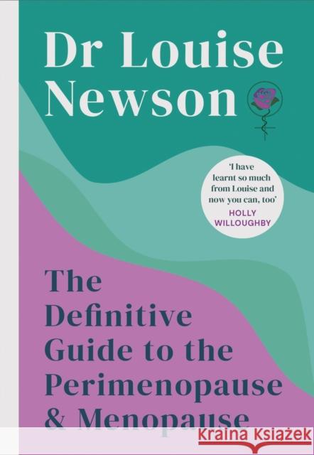 The Definitive Guide to the Perimenopause and Menopause - The Sunday Times bestseller 2024 Dr Louise Newson 9781399704984 Hodder & Stoughton