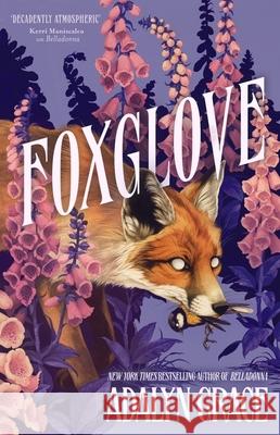 Foxglove: The thrilling and heart-pounding gothic fantasy romance sequel to Belladonna Adalyn Grace 9781399705134 Hodder & Stoughton