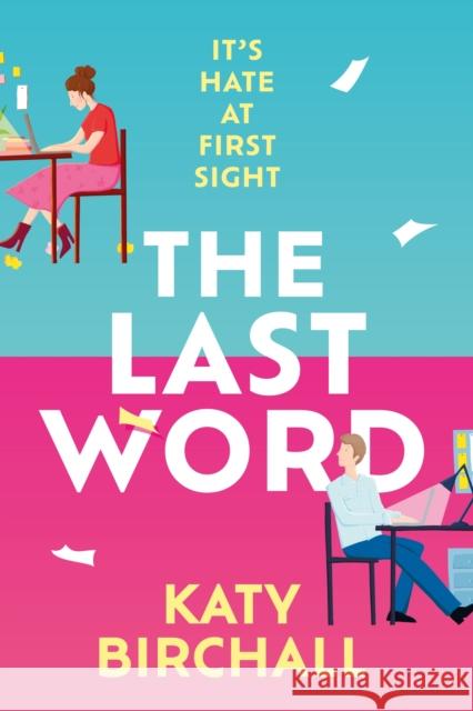 The Last Word: the hilarious new enemies to lovers rom-com for fans of BOOK LOVERS Katy Birchall 9781399705899