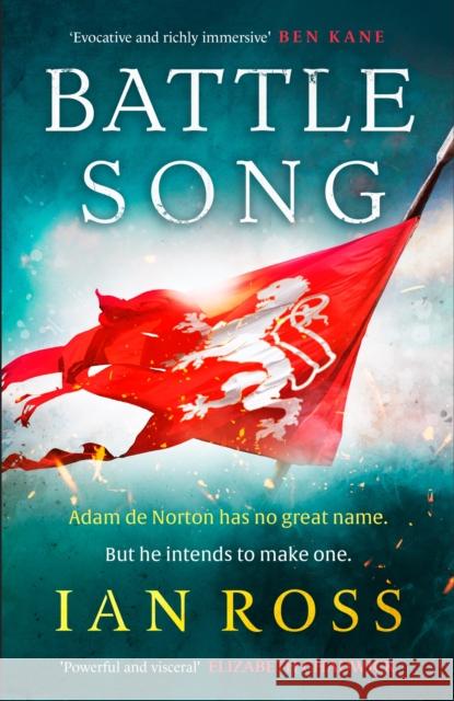 Battle Song: The 13th century historical adventure for fans of Bernard Cornwell and Ben Kane Ian Ross 9781399708876 Hodder & Stoughton
