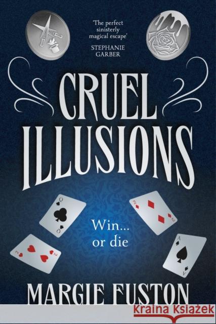 Cruel Illusions: the deliciously dark and addictive magical fantasy Margie Fuston 9781399711357 Hodder & Stoughton
