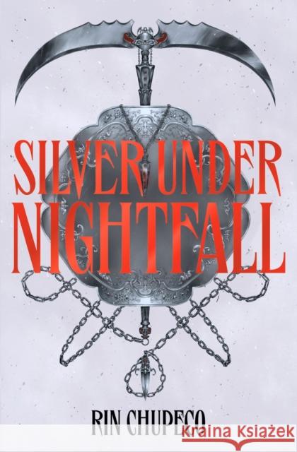 Silver Under Nightfall: an unmissable, action-packed dark fantasy featuring blood thirsty vampire courts, political intrigue, and a delicious forbidden-romance! Rin Chupeco 9781399711579